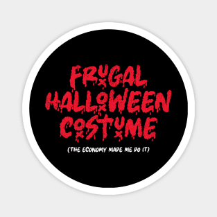 Frugal Halloween Costume 🎃🔪 Magnet